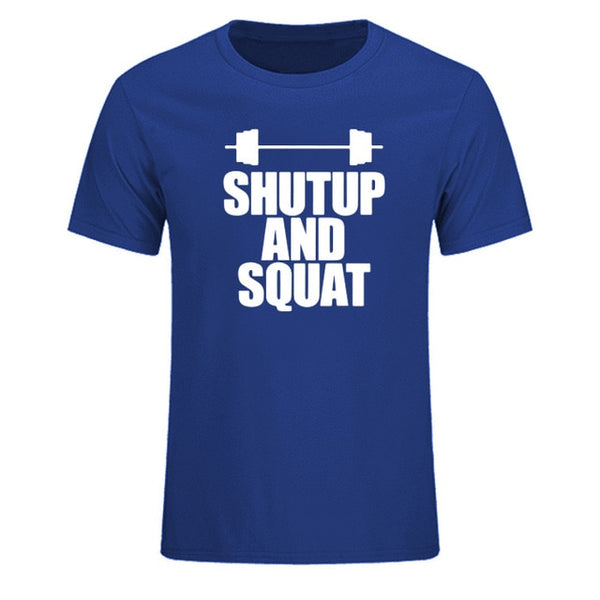 Shut Up And Squat Men's T-Shirt 100% Cotton Summer Casual Short Sleeve O-Neck T Shirts