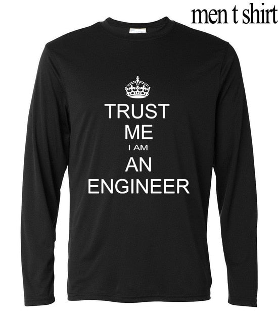 Autumn Men harajuku long sleeve T Shirt Keep Calm Trust Me I Am An Engineer funny print Cotton brand Clothing  Camiseta