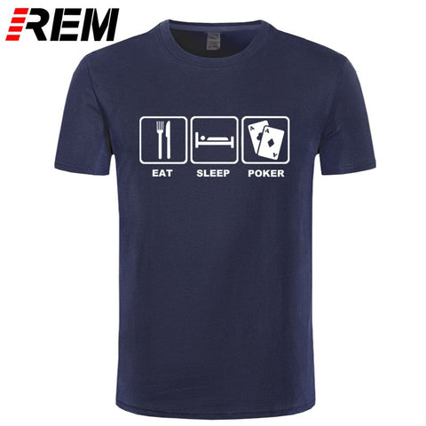 REM Eat Sleep Poker Cotton T Shirt Hip Hop Tops Tee Funny Casual Fitness Clothing Plus Size