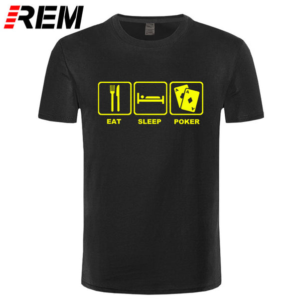 REM Eat Sleep Poker Cotton T Shirt Hip Hop Tops Tee Funny Casual Fitness Clothing Plus Size