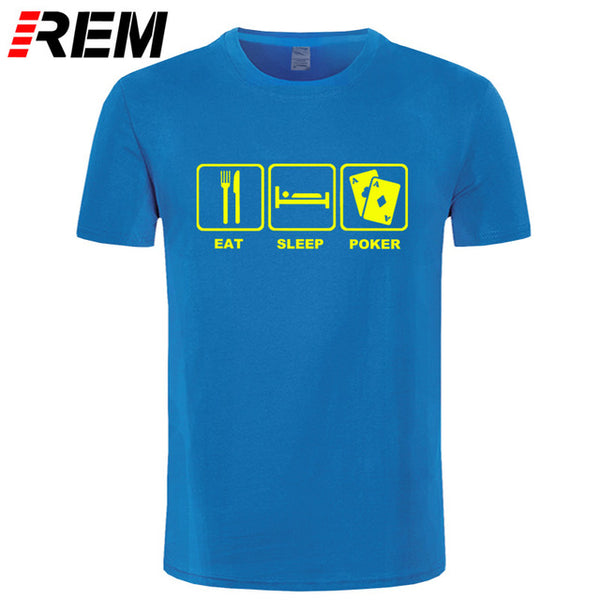REM Eat Sleep Poker Cotton T Shirt Hip Hop Tops Tee Funny Casual Fitness Clothing Plus Size
