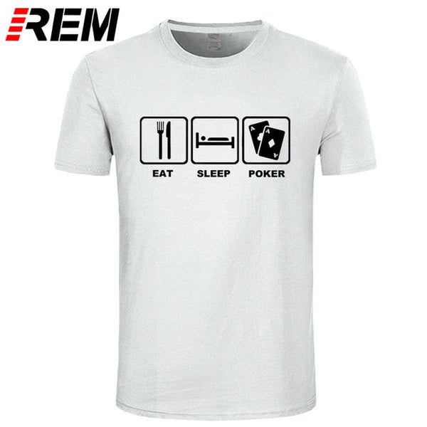 REM Eat Sleep Poker Cotton T Shirt Hip Hop Tops Tee Funny Casual Fitness Clothing Plus Size