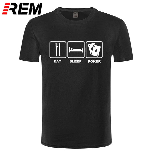 REM Eat Sleep Poker Cotton T Shirt Hip Hop Tops Tee Funny Casual Fitness Clothing Plus Size