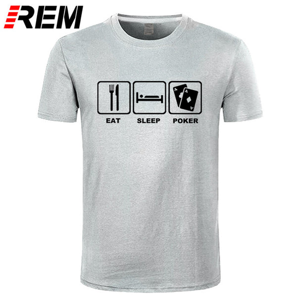 REM Eat Sleep Poker Cotton T Shirt Hip Hop Tops Tee Funny Casual Fitness Clothing Plus Size