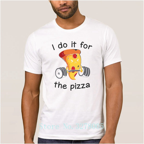 La Maxpa Make Custom Art T Shirt I Do It For The Pizza Men's T-Shirt Anti-Wrinkle Plus Size 3xl Gents Regular Tshirt For Men